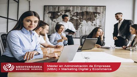 Máster en Administración de Empresas (MBA) + Marketing Digital y Ecommerce