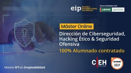 Máster en Dirección de Ciberseguridad, Hacking Ético y Seguridad Ofensiva